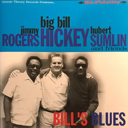 Jimmy Rogers , Big Bill Hickey , Hubert Sumlin, a.o. - Bill's Blues