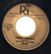 Jimmy Roselli - Statte Vicino Amme / Passione