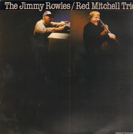 Jimmy Rowles , Red Mitchell , Colin Bailey - The Jimmy Rowles / Red Mitchell Trio