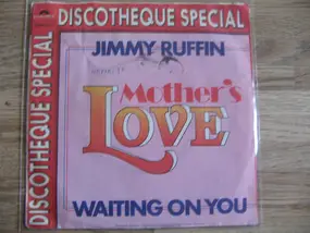 Jimmy Ruffin - Mother's Love / Waiting On You