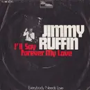 7inch Vinyl Single - Jimmy Ruffin - I'll Say Forever My Love