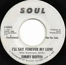 7inch Vinyl Single - Jimmy Ruffin - I'll Say Forever My Love