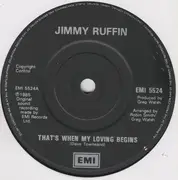 7inch Vinyl Single - Jimmy Ruffin - That's When My Loving Begins