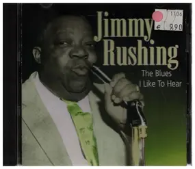Jimmy Rushing - The Blues I Like To Hear