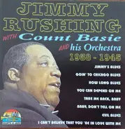 Jimmy Rushing With Count Basie Orchestra - With Count Basie And His Orchestra 1938-1945