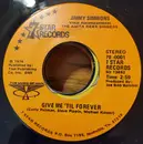7inch Vinyl Single - Jimmy Simmons - Give Me 'Til Forever