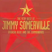 Jimmy Somerville , Bronski Beat And The Communards - The Very Best Of Jimmy Somerville, Bronski Beat And The Communards