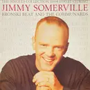 LP - Jimmy Somerville Featuring Bronski Beat And The Communards - The Singles Collection 1984/1990