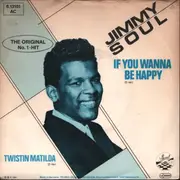 7inch Vinyl Single - Jimmy Soul - If You Wanna Be Happy
