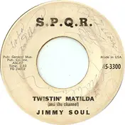 Jimmy Soul - Twistin' Matilda (And The Channel) / I Can't Hold Out Any Longer