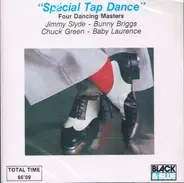 Jimmy Slyde - Bunny Briggs - Chuck Green - Baby Laurence - Spécial Tap Dance