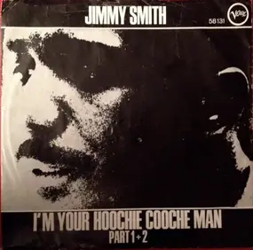 Jimmy Smith - I'm Your Hoochie Cooche Man
