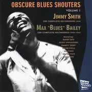 CD - Jimmy Smith / Max Bailey - Obscure Blues Shouters - Volume 1