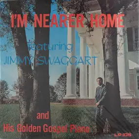 Jimmy Swaggart - I'm Nearer Home