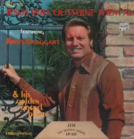 Jimmy Swaggart - Jesus Will Outshine Them All