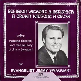 Jimmy Swaggart - Religion Without A Reproach / A Crown Without A Cross