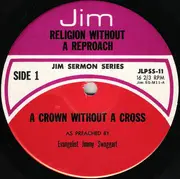 12inch Vinyl Single - Jimmy Swaggart - Religion Without A Reproach / A Crown Without A Cross