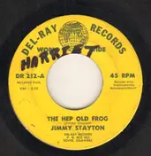 Jimmy Stayton - The Hep Old Frog / The Only One (For You)