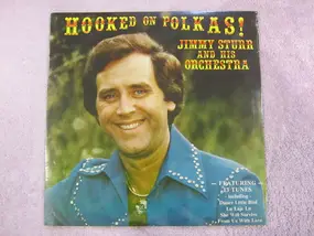 Jimmy Sturr and His Orchestra - Hooked On Polkas!