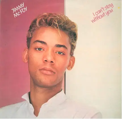 Jimmy Mc Foy - I Can't Stay Without You