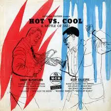 Jimmy McPartland and Jimmy McPartland's Hot Jazz Stars / Dizzy Gillespie and Dizzy Gillespie's Cool - Hot Vs. Cool (A Battle Of Jazz)