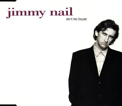 Jimmy Nail - Ain't No Doubt