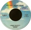 7inch Vinyl Single - Jimmy Buffett - Why Don't We Get Drunk / The Great Filling Station Holdup
