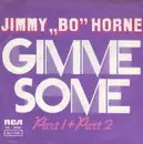 7inch Vinyl Single - Jimmy 'Bo' Horne - Gimme Some (Part 1 + Part 2)
