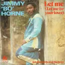 7inch Vinyl Single - Jimmy 'Bo' Horne - Let Me (Let Me Be Your Lover)
