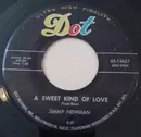 7inch Vinyl Single - Jimmy C. Newman - A Sweet Kind Of Love / Need Me