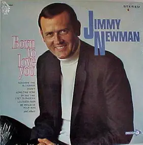 jimmy newman - Born To Love You