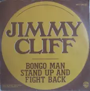 7inch Vinyl Single - Jimmy Cliff - Bongo Man / Stand Up And Fight Back