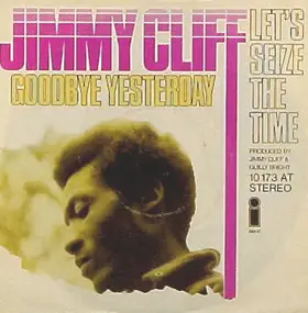 Jimmy Cliff - Goodbye Yesterday