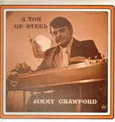 Jimmy Crawford - A Ton of Steel