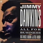 Jimmy Dawkins - All for Business