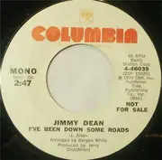 7inch Vinyl Single - Jimmy Dean - I've Been Down Some Roads