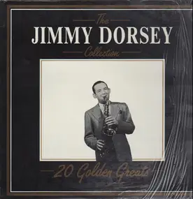 Jimmy Dorsey - The Jimmy Dorsey Collection - 20 Golden Greats