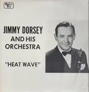 Jimmy Dorsey And His Orchestra - Heat Wave