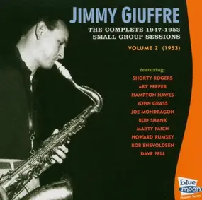 Jimmy Giuffre - Complete 1947-53 Small Group Sessions Vol. 2