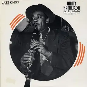 Jimmy Hamilton - Jazz Kings - Jimmy Hamilton And His Orchestra