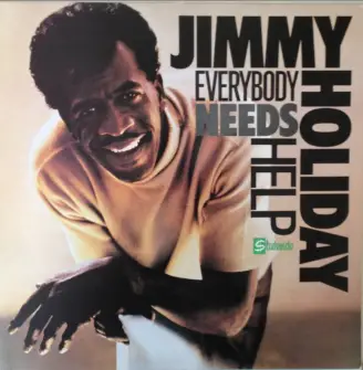 Jimmy Holiday - Everybody Needs Help