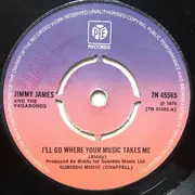 7inch Vinyl Single - Jimmy James & The Vagabonds - I'll Go Where Your Music Takes Me - Push-out Centre