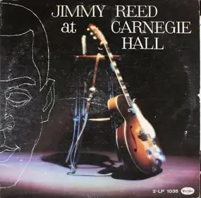 Jimmy Reed - Jimmy Reed at Carnegie Hall