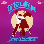 Jimmy Sabater - To Be With You