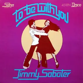 Jimmy Sabater - To Be With You