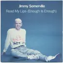 7inch Vinyl Single - Jimmy Somerville - Read My Lips (Enough Is Enough)