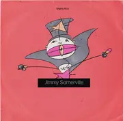 7inch Vinyl Single - Jimmy Somerville - You Make Me Feel (Mighty Real)