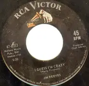 Jim Reeves - I Guess I'm Crazy / Not Until Next Time