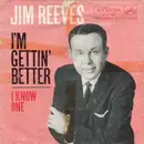 7inch Vinyl Single - Jim Reeves - I Know One / I'm Gettin' Better