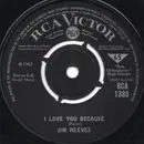 7inch Vinyl Single - Jim Reeves - I Love You Because